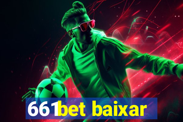 661bet baixar